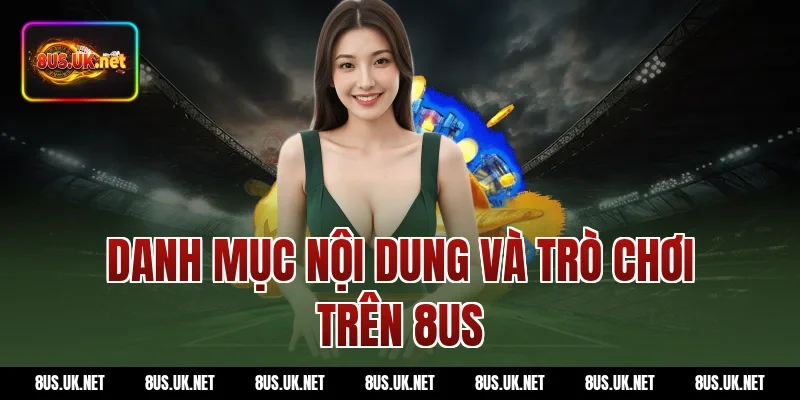 Danh mục nội dung và trò chơi trên 8US